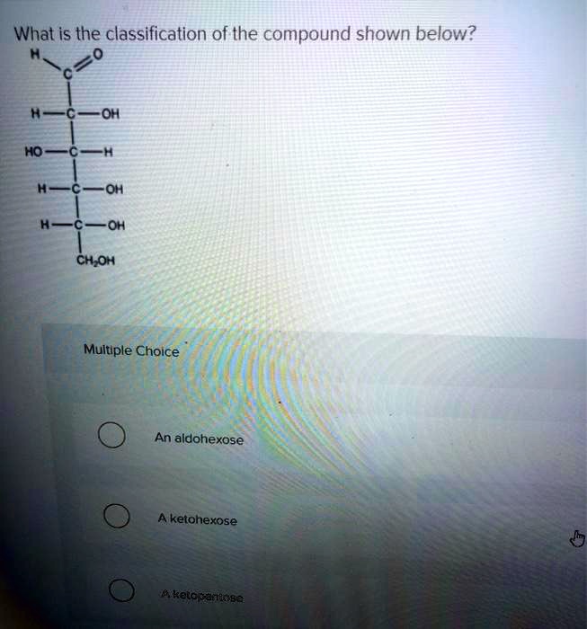 SOLVED What is the classification of the compound shown below? OH HO