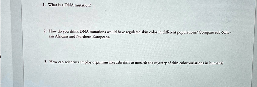 SOLVED: What is a DNA mutation? How do you think DNA mutations would