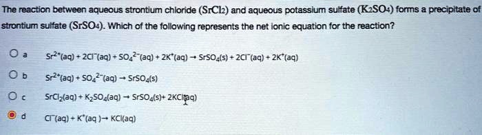 SOLVED: The reaction between aqueous strontium chloride (SrClz) and ...