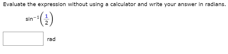 evaluate the expression without using a calculator and write your answer in radians sin rad 59125