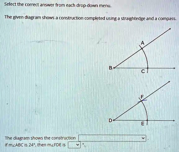 Solved The Given Diagram Shows Construction Completed Using A Straightedge And Compass The