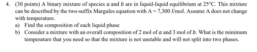 4 30 points a binary mixture of species a and b are in liquid liquid ...