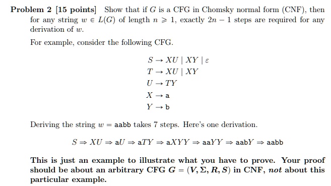 SOLVED: Problem 2 [15 points] Show that if G is a CFG in Chomsky normal ...