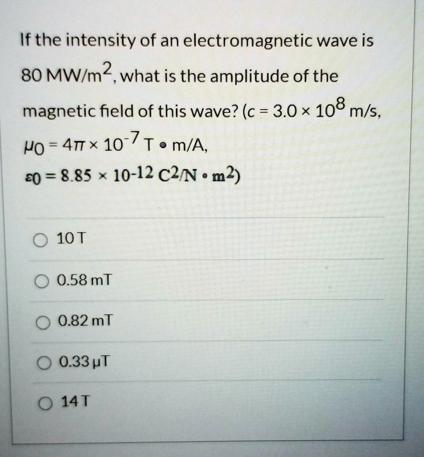 If the intensity of an electromagnetic wave is 2 80 MW/m², what is the ...
