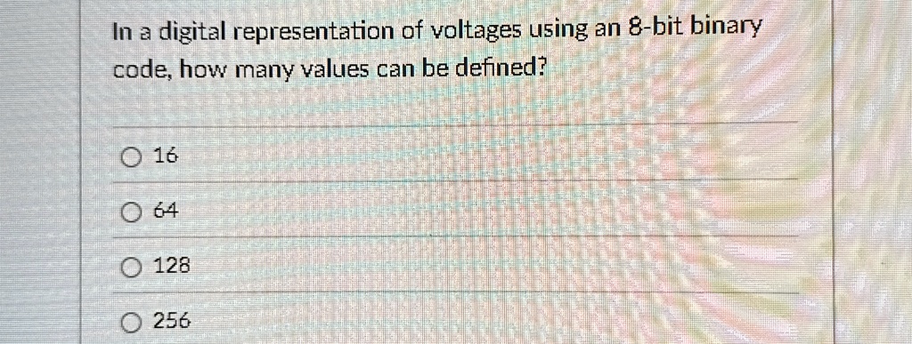 in a digital representation of voltages using an 8 bit binary code how ...