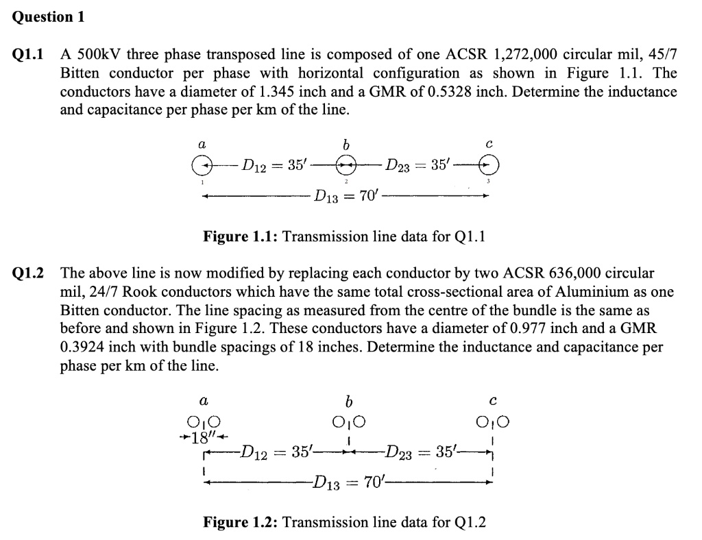 Q1.1 A 500 kV threephase transposed line is composed of one ACSR