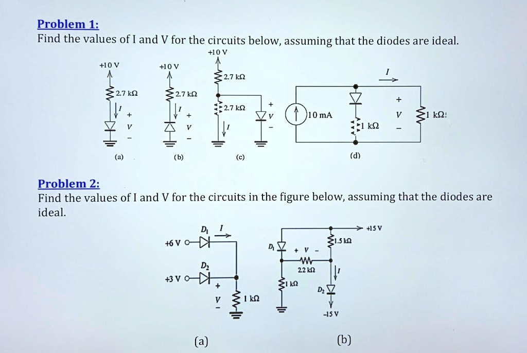 Problem 1: Find the values of I and V for the circuits below, assuming ...