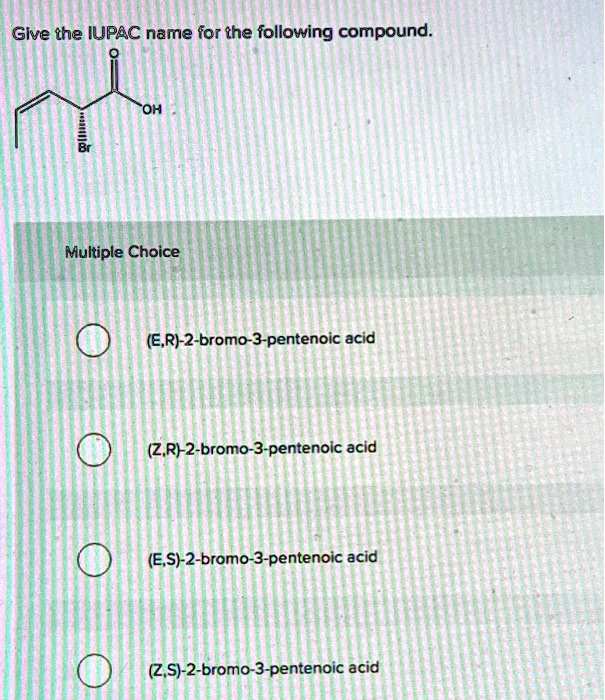 Solved Give The Iupac Name For The Following Compound Oh Multiple