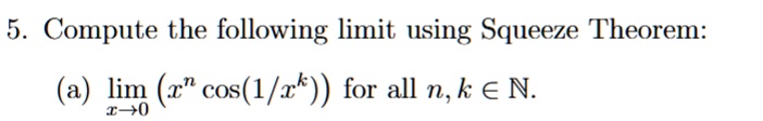 5 compute the following limit using squeeze theorem a limx to 0 xn cos1xk for all n k in mathbbn 48146