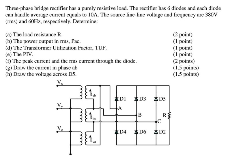 SOLVED Threephase bridge rectifier has a purely resistive load. The