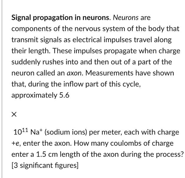 SOLVEDSignal propagation in neurons Neurons are components of the