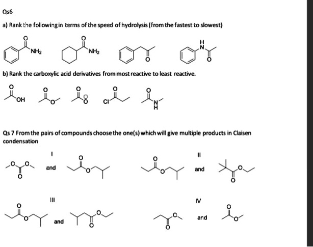 SOLVED: a) Rank the following in terms of the speed of hydrolysis (from ...
