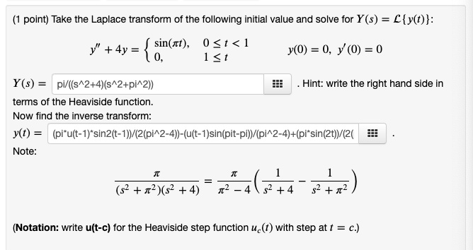 Solved Point Take The Laplace Transform Of The Following Initial Value And Solve For Y S E Y T Sin It 0 T 1 J 4y 1 T Y 0 0 Y