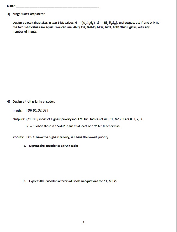 SOLVED: Name: Magnitude Comparator Design a circuit that takes in two 3 ...