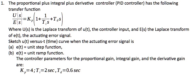 SOLVED: The proportional plus integral plus derivative controller (PID ...