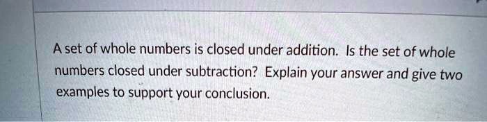 solved-a-set-of-whole-numbers-is-closed-under-addition-is-the-set-of