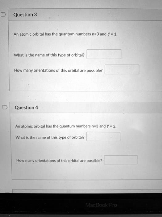 SOLVED: Question 3 An Atomic Orbital Has The Quantum Numbers N23 And ...