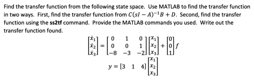 SOLVED: Find the transfer function from the following state space. Use ...