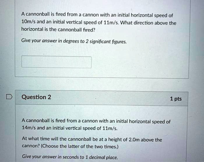 SOLVED A cannonball is fired from a cannon with an initial horizontal speed of 10m/s and an