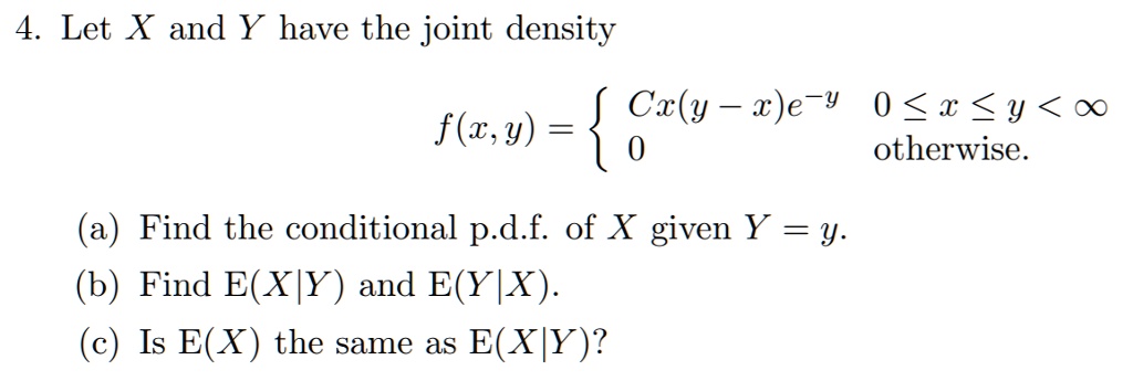 4-let-x-and-y-have-the-joint-densitycx-y-x-e-y-0-solvedlib