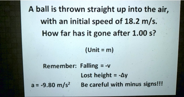 SOLVED: A Ball Is Thrown Straight Up Into The Air, With An Initial ...