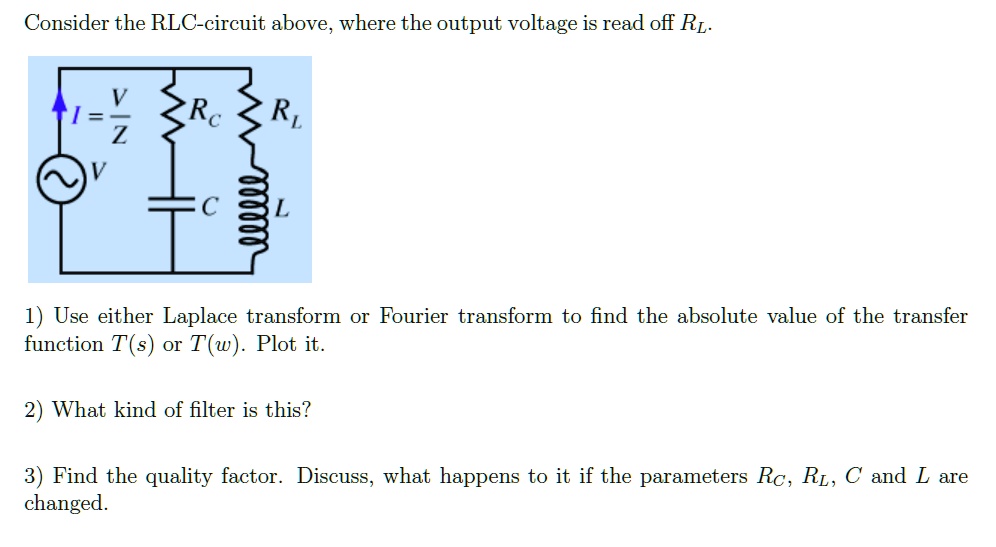 SOLVED: Consider the RLC-circuit above, where the output voltage is ...