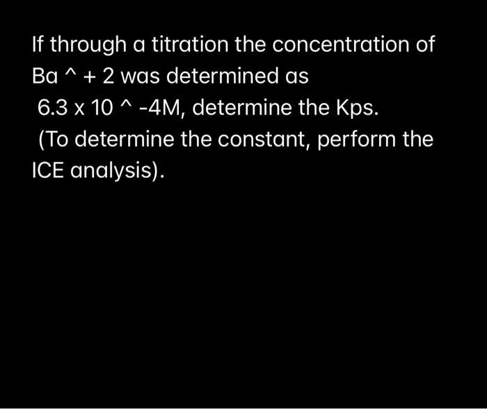 SOLVED: If through a titration the concentration of Ba + 2 was ...
