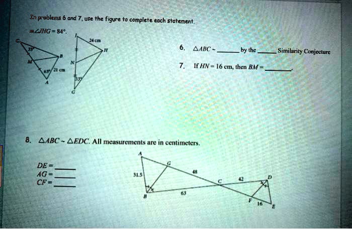 raproslcns and t use the figure to complete cach statement axg 84 4arc by thc  similurity conjectur if kn 16 cm then bm aabc aedc all measurements are in centimelers de ag cfe 07801