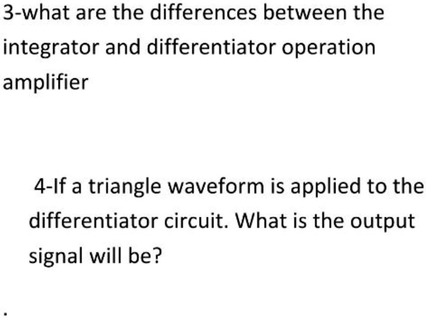 SOLVED 3 What are the differences between the integrator and