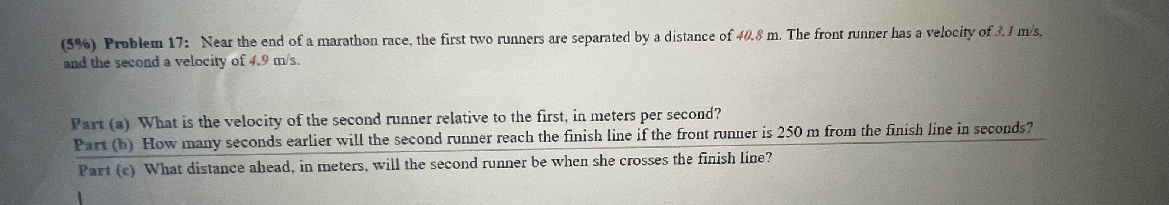 SOLVED: (5%) Problem 17: Near the end of a marathon race, the first two ...