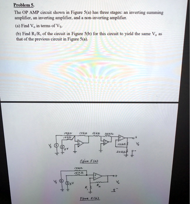 Problem 5. The OP AMP circuit shown in Figure 5(a) has three stages: an ...