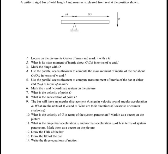 SOLVED: A uniform rigid bar of total length and mass m is released from ...
