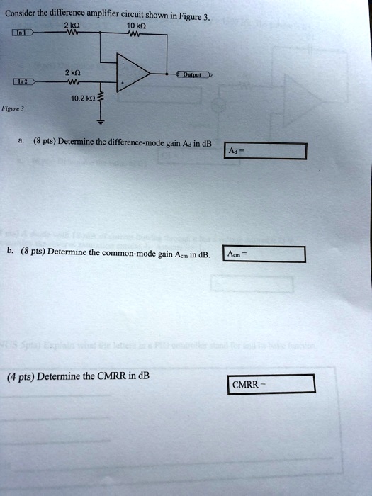 SOLVED: Consider The Difference Amplifier Circuit Shown In Figure 3 ...