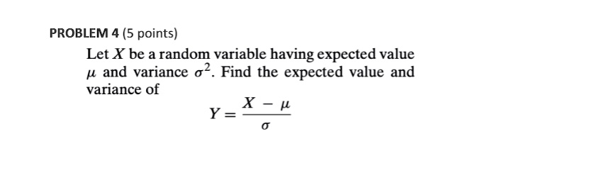 SOLVED: PROBLEM 4 (5 Points) Let X Be A Random Variable Having Expected ...