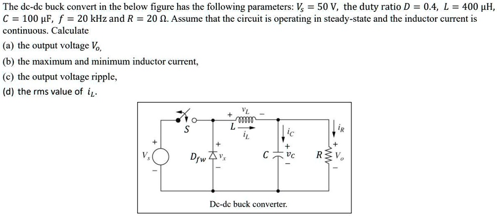 The Dc Dc Buck Convert In The Below Figure Has The Following Parameters 