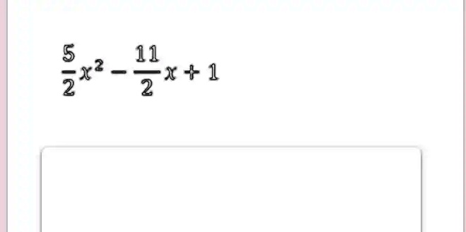 (5)/(2)x^2 - (11)/(2)x + 1