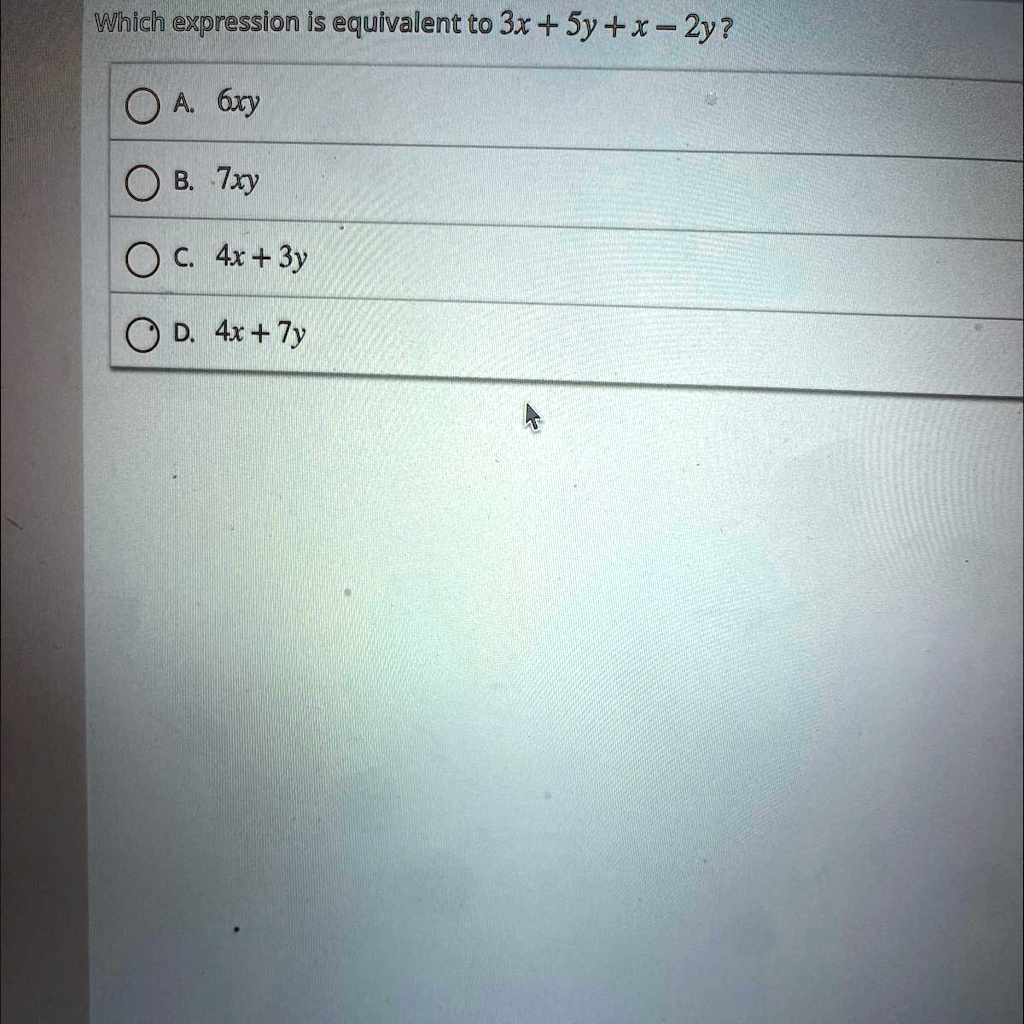 solved-which-expression-is-equivalent-to-3x-5y-x-2y-n-a-6xy