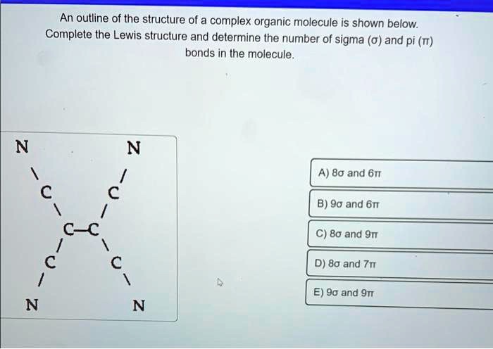 please complete the lewis structure of the organic molecule and ...