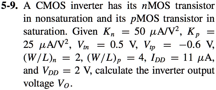SOLVED: A CMOS inverter has its nMOS transistor in nonsaturation and ...