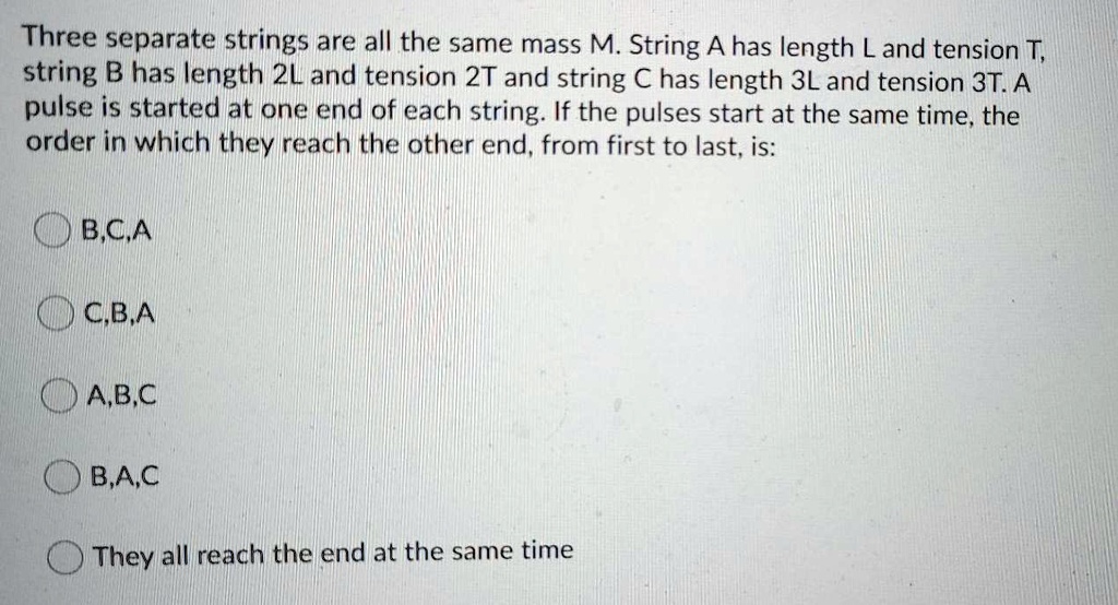 SOLVED: Three separate strings are all the same mass M. String A has ...