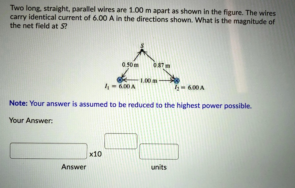 SOLVED: Two Long; Straight, Parallel Wires Are 1.00 M Apart As Shown In ...