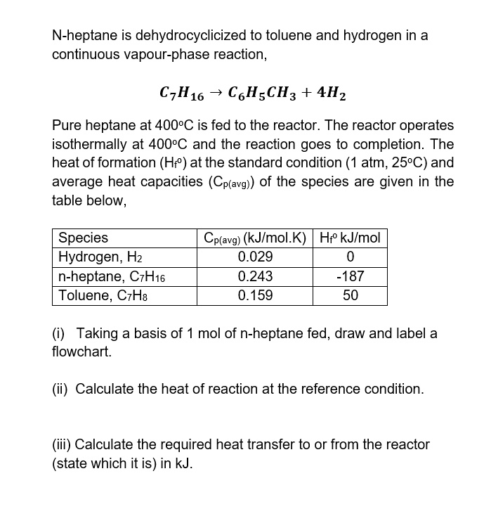 Solved N Heptane Is Dehydrocyclized To Toluene And Hydrogen In A Continuous Vapor Phase 6298