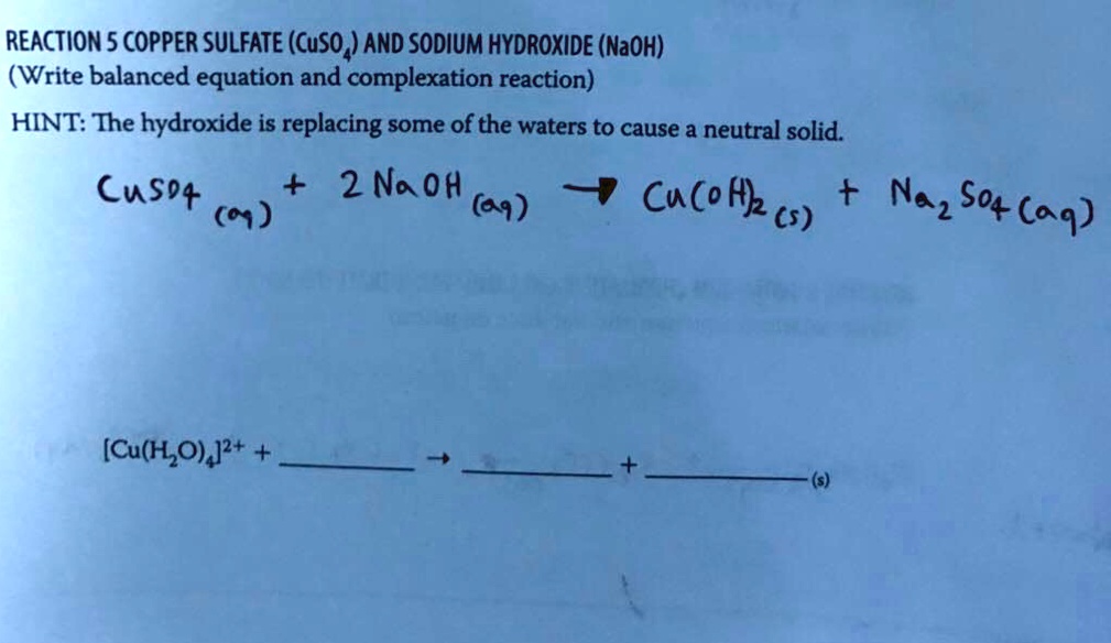 SOLVED REACTION5COPPER SULFATE(CuSO,)AND SODIUM HYDROXIDE(NaOH) (Write