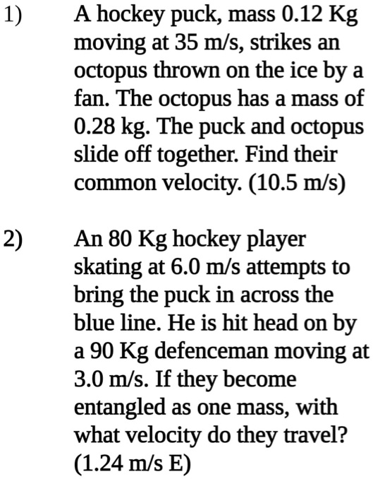 SOLVED A hockey puck, mass 0.12 kg, moving at 35 m/s, strikes an