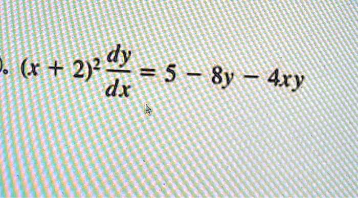 (x+2)^2 (dy)/(dx) = 5 - 8y - 4xy