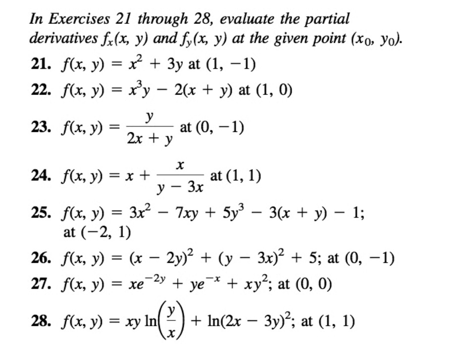 Solved In Exercises 21 Through 28 Evaluate The Partial Derivatives Fx X Y And Fy X Y At The Given Point Xo Yo 21 Flx Y 3y At 1 1 22 Flx Y