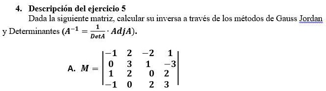 SOLVED: Dada la siguiente matriz, calcular su inversa a través de los ...