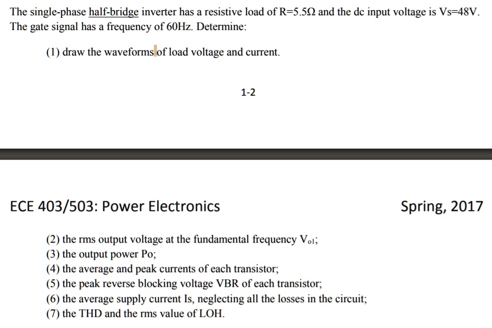 SOLVED: The single-phase half-bridge inverter has a resistive load of R ...