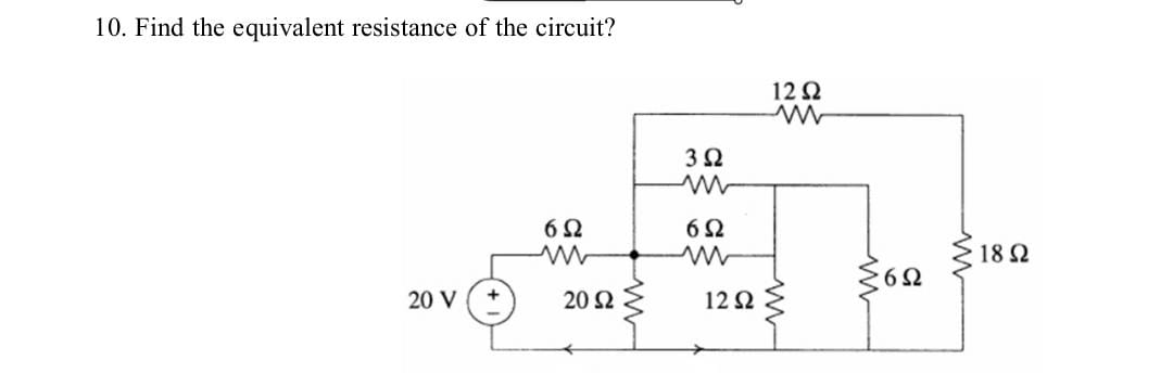 SOLVED: 10. Find the equivalent resistance of the circuit?