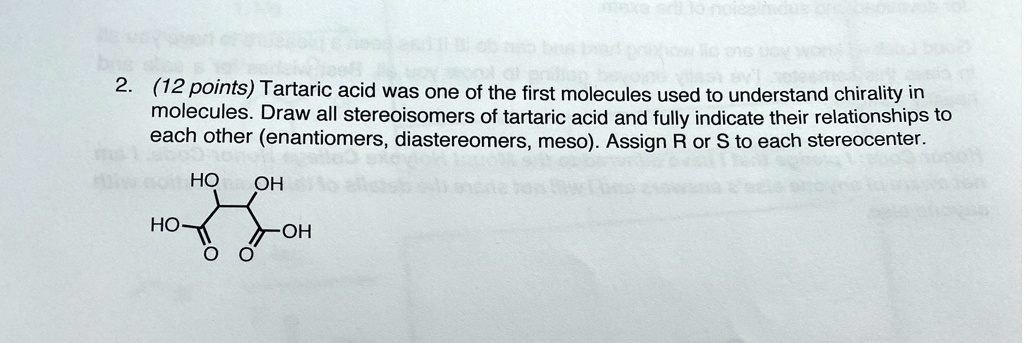 Solved 12 Points Tartaric Acid Was One Of The First Molecules Used To Understand Chirality In